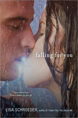 Falling for You de Lisa Schroeder