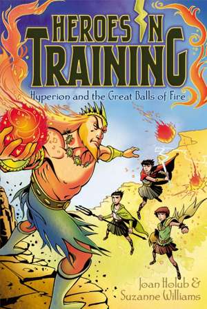 Hyperion and the Great Balls of Fire de Joan Holub