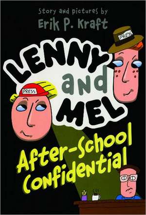 Lenny and Mel After-School Confidential de Erik P. Kraft