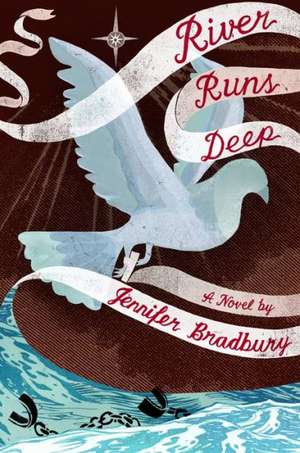 River Runs Deep de Jennifer Bradbury