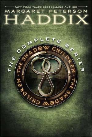 The Shadow Children, the Complete Series: Among the Hidden; Among the Impostors; Among the Betrayed; Among the Barons; Among the Brave; Among the Enem de Margaret Peterson Haddix