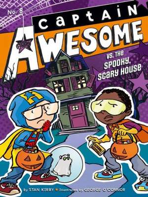 Captain Awesome vs. the Spooky, Scary House de Stan Kirby