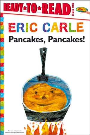 Pancakes, Pancakes! de Eric Carle