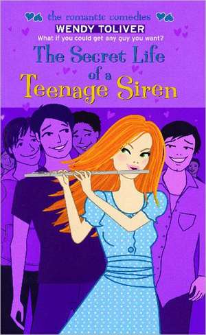 The Secret Life of a Teenage Siren de Wendy Toliver