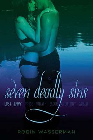 Seven Deadly Sins, Volume 1: Lust & Envy de Robin Wasserman