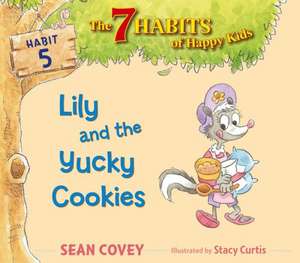 Lily and the Yucky Cookies de Sean Covey