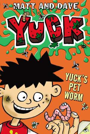 Yuck's Pet Worm: And Yuck's Rotten Joke de Matt and Dave