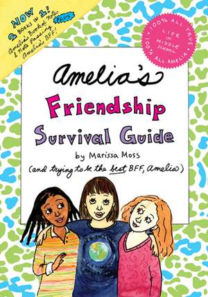 Amelia's Friendship Survival Guide de Marissa Moss