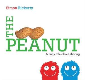 The Peanut: A Nutty Tale about Sharing de Simon Rickerty