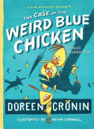 The Case of the Weird Blue Chicken: The Next Misadventure de Doreen Cronin