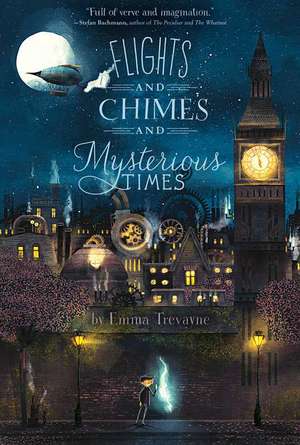 Flights and Chimes and Mysterious Times de Emma Trevayne