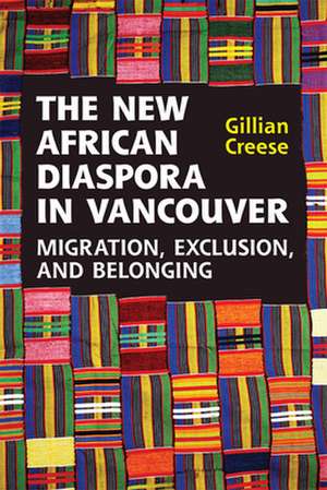 The New African Diaspora in Vancouver de Gillian Creese