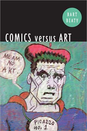 Comics Versus Art de Bart Beaty