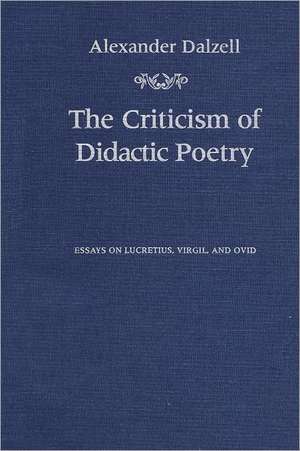 The Criticism of Didactic Poetry de Alexander Dalzell