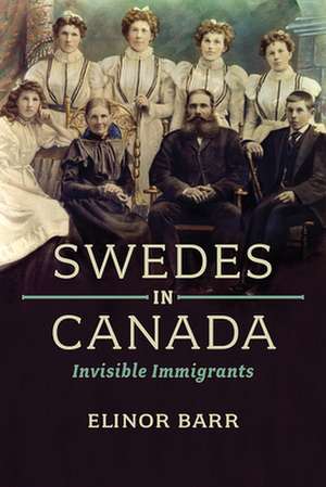 Swedes in Canada de Elinor Barr