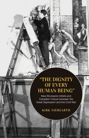 The Dignity of Every Human Being de Kirk Niergarth