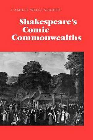 Shakespeare's Comic Commonwealths