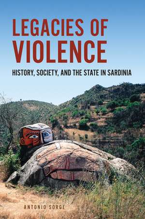 Legacies of Violence de Antonio Sorge