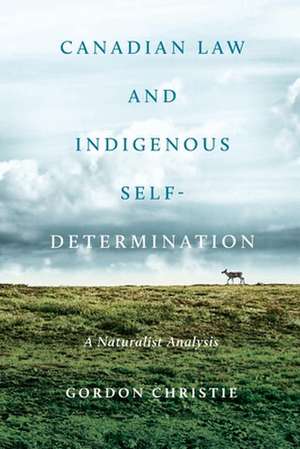 Canadian Law and Indigenous Self-Determination de Gordon Christie