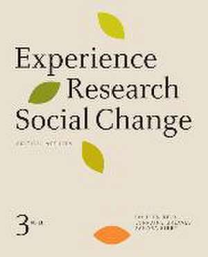 Experience Research Social Change, Third Edition: Critical Methods de Sandra Kirby