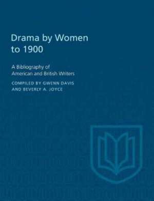 Drama by Women to 1900 de Gwenn Davis