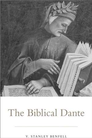 The Biblical Dante de V. Stanley Benfell