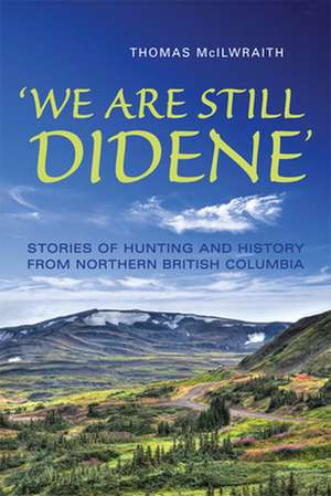 'We Are Still Didene' de Thomas F. McIlwraith