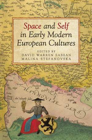 Space and Self in Early Modern European Cultures