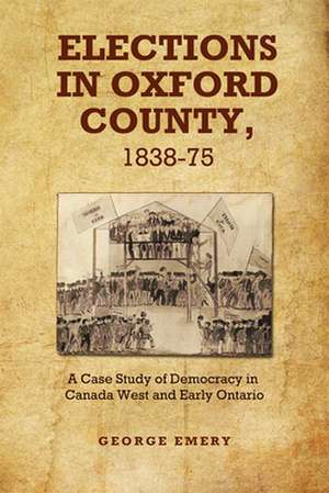 Elections in Oxford County, 1837-1875 de George Emery