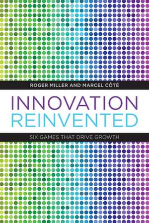 Innovation Reinvented de Roger Miller