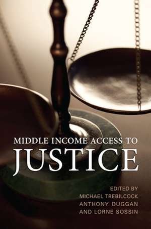 Middle Income Access to Justice de Michael Trebilcock