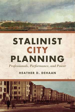 Stalinist City Planning de Heather DeHaan