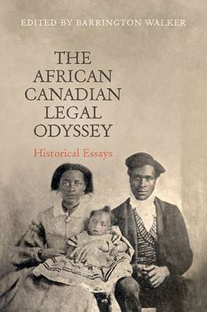 The African Canadian Legal Odyssey de Barrington Walker