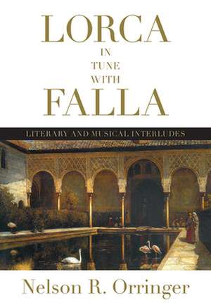 Lorca in Tune with Falla de Nelson R. Orringer