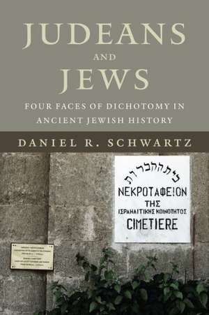 Judeans and Jews de Daniel R. Schwartz