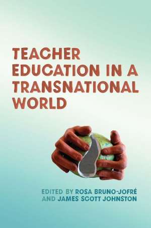 Teacher Education in a Transnational World de Rosa Bruno-Jofre