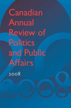 Canadian Annual Review of Politics and Public Affairs 2008