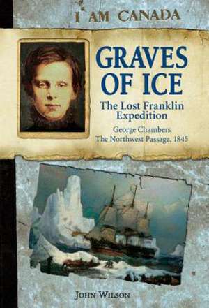 Graves of Ice: The Lost Franklin Expedition de John Wilson