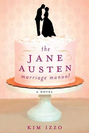 Jane Austen Marriage Manual de Kim Izzo