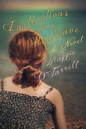 Instructions For A Heatwave de Maggie O'Farrell