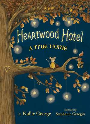 Heartwood Hotel Book 1: A True Home de Kallie George