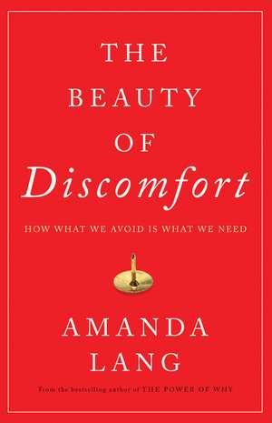 Beauty of Discomfort, The de Amanda Lang