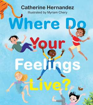 Where Do Your Feelings Live? de Catherine Hernandez