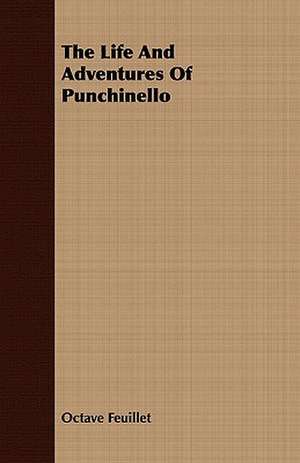 The Life and Adventures of Punchinello de Octave Feuillet