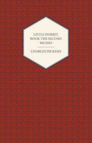 Little Dorrit - Book the Second - Riches de Charles Dickens