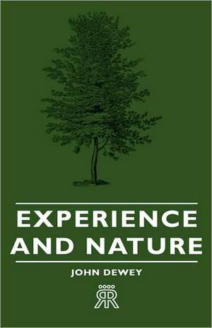 Experience and Nature de John Dewey