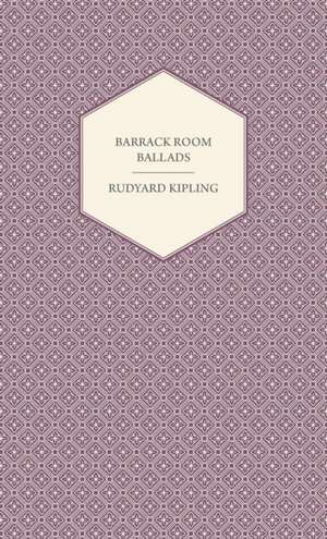 Barrack Room Ballads de Rudyard Kipling
