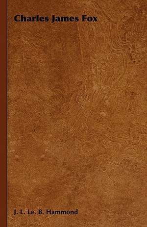 Charles James Fox de J. L. Le B. Hammond