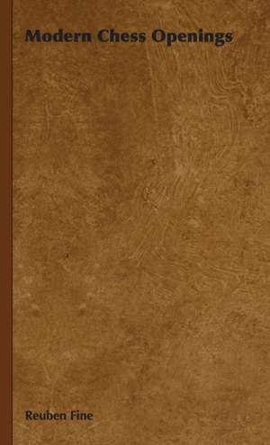 Modern Chess Openings de Reuben Fine