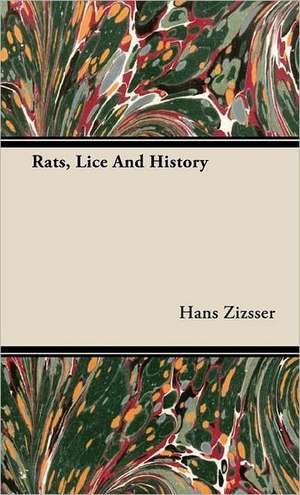 Rats, Lice and History de Hans Zizsser